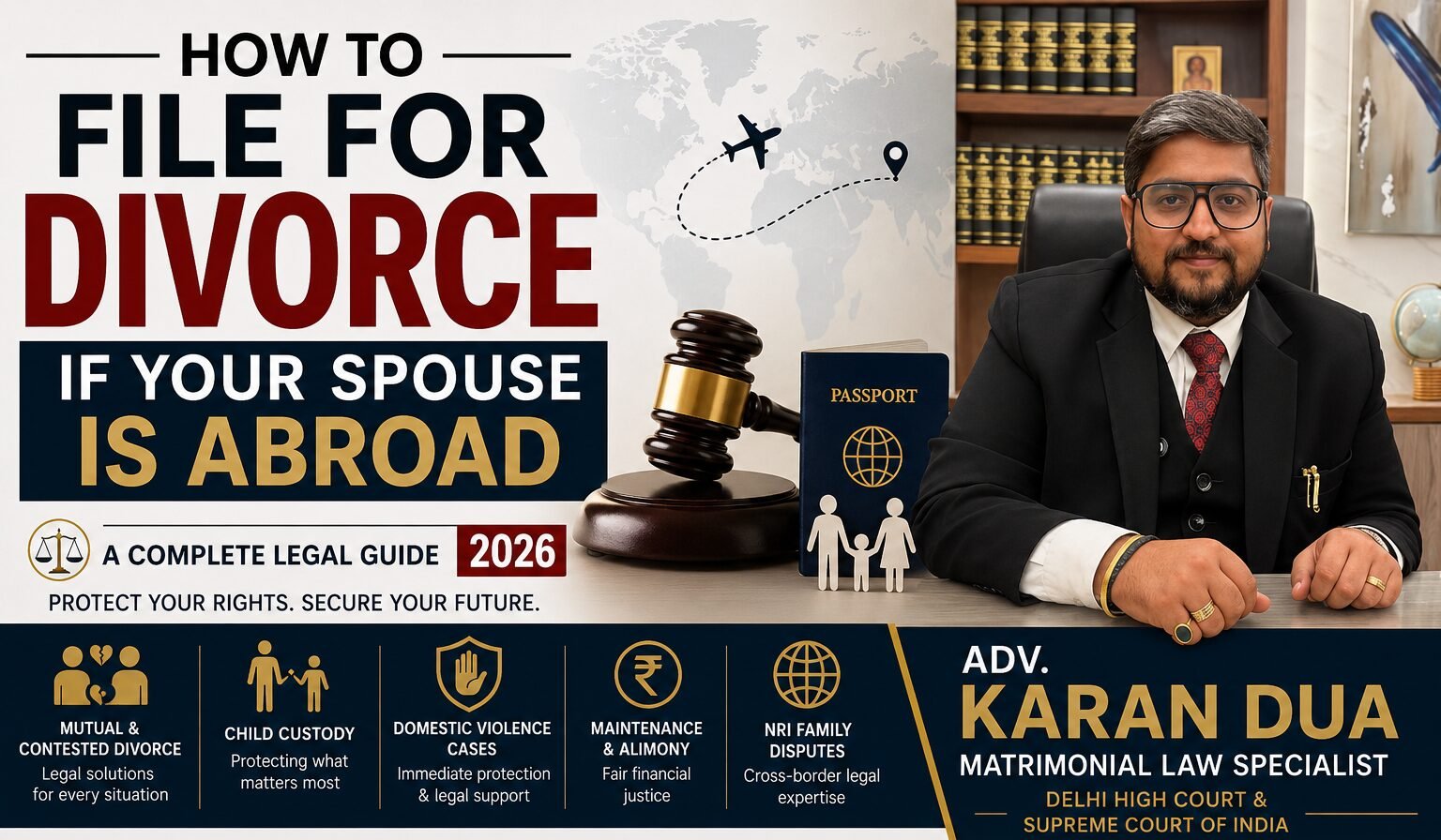 Professional legal banner featuring Adv. Karan Dua explaining how to file for divorce in India when a spouse lives abroad, including NRI divorce, child custody, maintenance, and matrimonial dispute legal services.