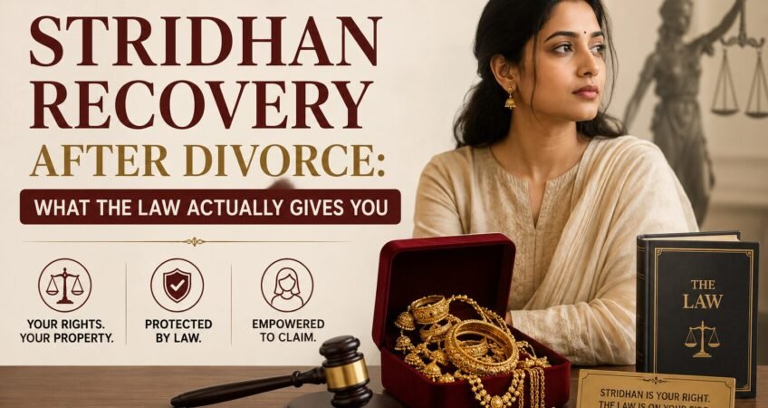 Stridhan Recovery After Divorce: What the Law Actually Gives You banner featuring a woman seated beside legal books, a judge’s gavel, and a jewelry box containing gold ornaments, symbolizing a woman's legal right to recover her Stridhan after divorce under Indian law.