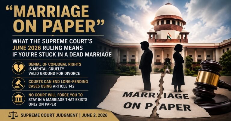 Supreme Court June 2026 ruling on marriage on paper and divorce in India