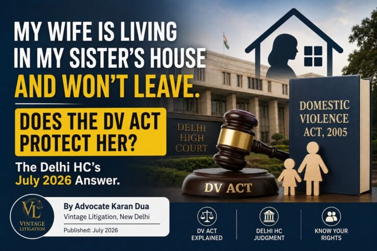 My wife is living in my sister's house under the DV Act - Delhi High Court July 2026 judgment
