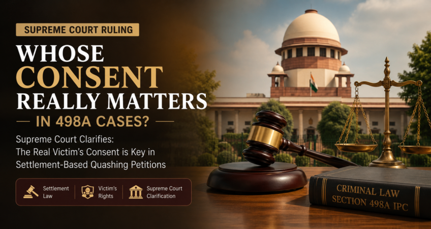 Supreme Court ruling on victim consent and 498A case quashing